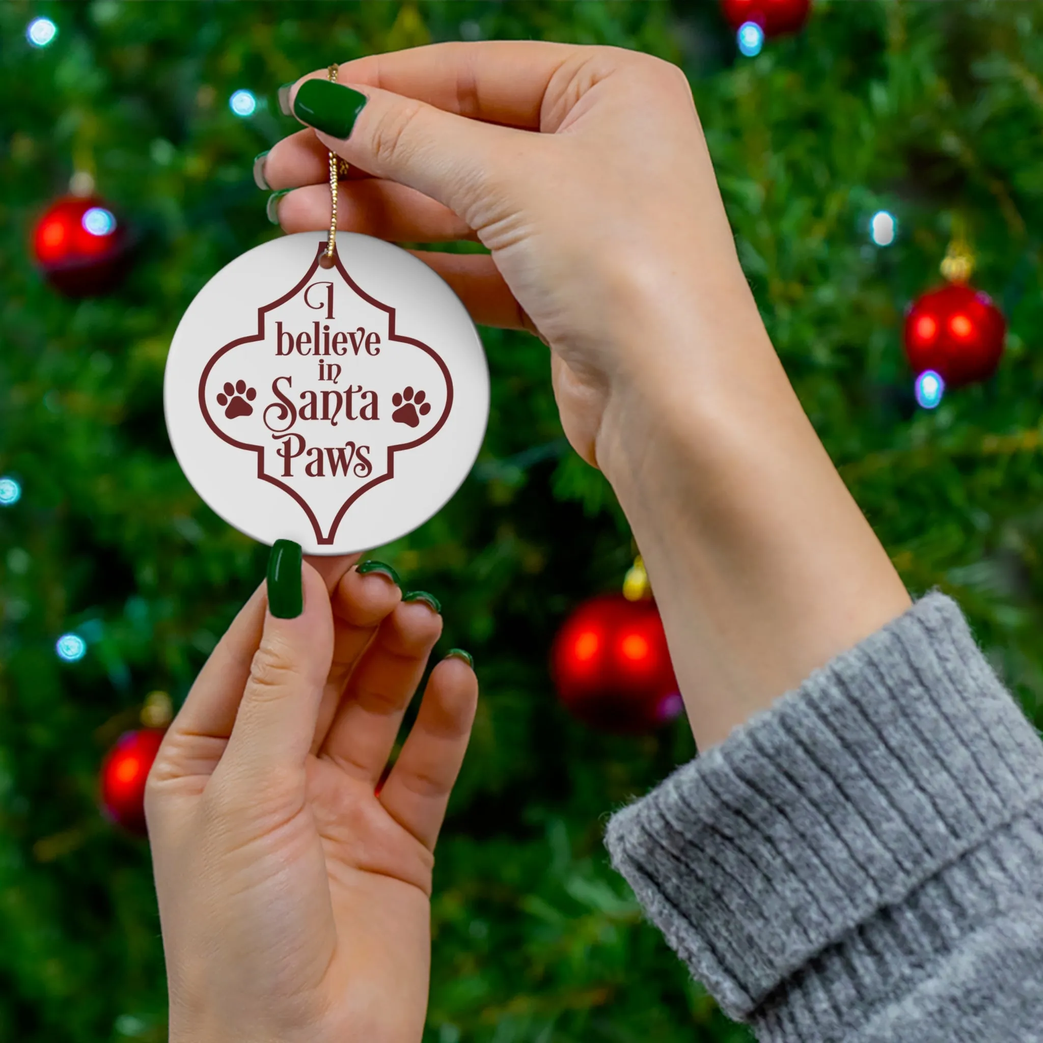 I Believe In Santa Paws Ceramic Disc Ornament       Item #1407225