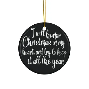 I Will Honor Christmas Ceramic Disc Ornament       Item #1461125