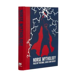 Norse Mythology: Tales of the Gods, Sagas and Heroes (Arcturus Gilded Classics, 8)